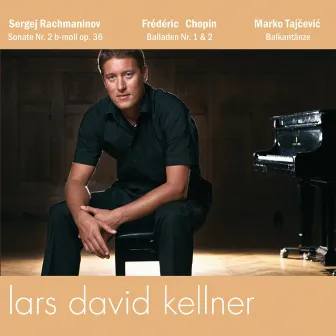 Rachmaninov, Chopin, Tajcevic by Lars David Kellner