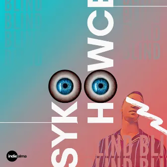 BLIND by Syko Howce