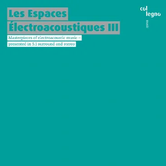 Les Espaces Électroacoustiques III by Institute for Computer Music and Sound Technology