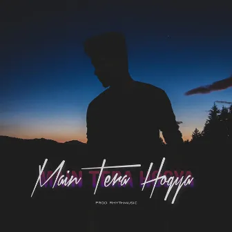 Main Tera Hogya by Rhythmusic