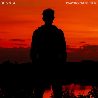 Playing With Fire by Basz