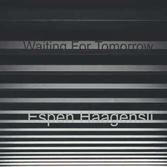 Waiting For Tomorrow by Espen Haagensli