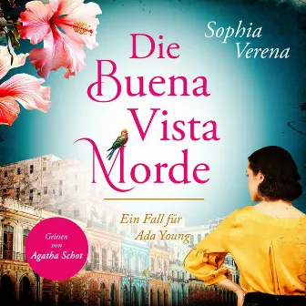 Die Buena Vista Morde [Ein Fall für Ada Young (ungekürzt)] by Sophia Verena