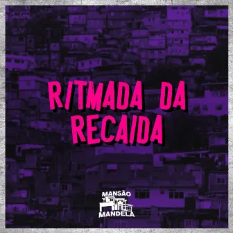 Ritmada da Recaída by DJ Negritto