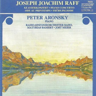 Raff, J.: Piano Concerto, Op. 185 / Ode Au Printemps by Peter Aronsky