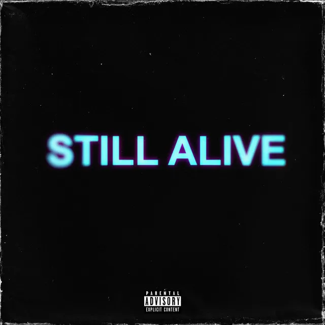 STILL ALIVE