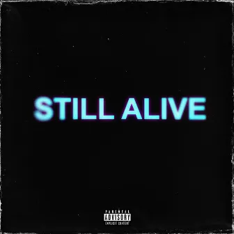 STILL ALIVE by Bryan Martinez