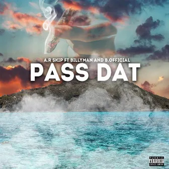 PASS DAT by A.R. SKIP