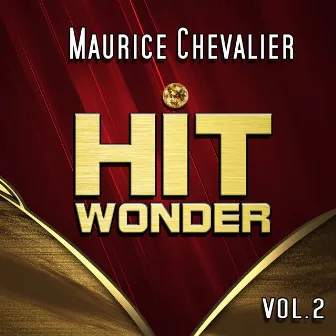 Hit Wonder: Maurice Chevalier, Vol. 2 by Maurice Chevalier