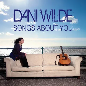 Songs About You by Dani Wilde