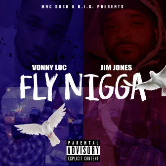 FLY NIGGA (feat. JIM JONES) by Vonny Loc