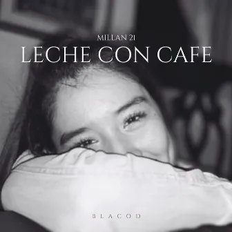 Leche con cafe by Blacod