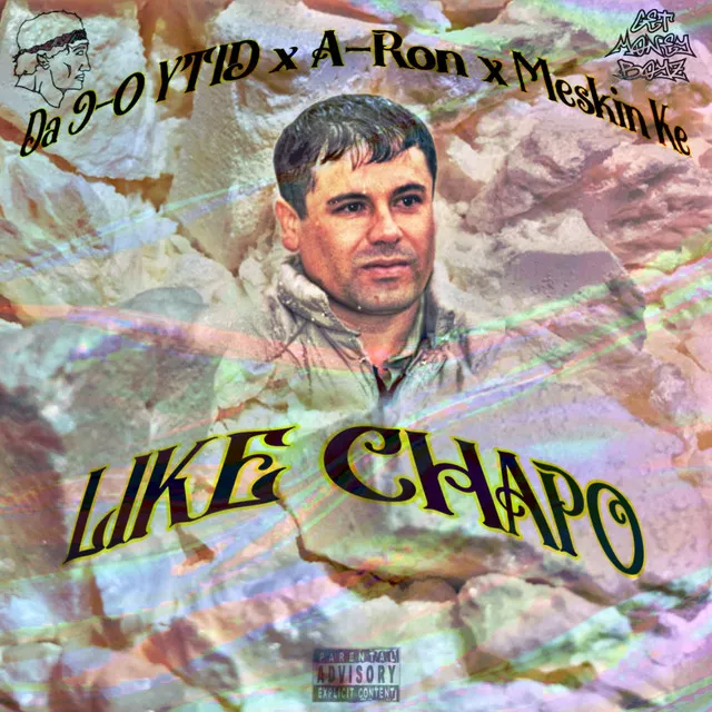 LIKE CHAPO