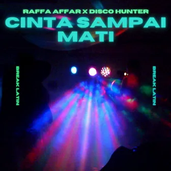 Cinta Sampai Mati (Break Latin) by Disco Hunter