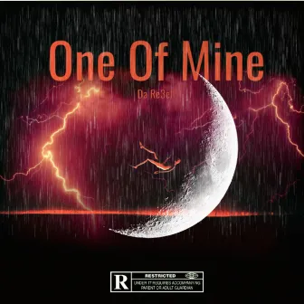 One Of Mine by Reno Da Re3el