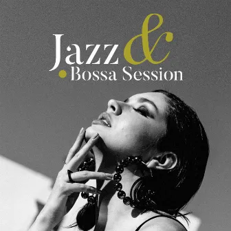 Jazz & Bossa Session: Smooth & Romantic Jazz Music by Soft Jazz Music Fantasy