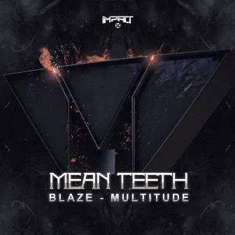 Blaze / Multitude by Mean Teeth