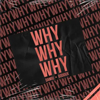 Why by DAMIU