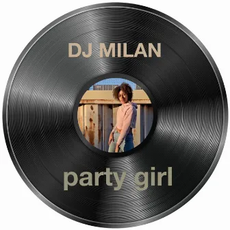 Party Girl by Dj Milan