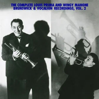 The Complete Louis Prima And Wingy Manone Brunswick & Vocation Recordings, Vol 2 by Joe 