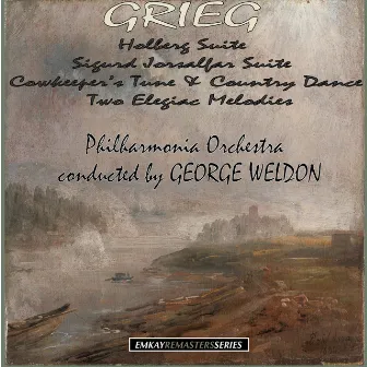 Grieg: Holberg Suite, Op. 40 - Sigurd Jorsalfar Suite, Op. 56 - Cowkeeper's Tune & Country Dance, No. 2 of Norwegian Melodies, Op. 63 - Two Elegiac Melodies, Op. 34 (Remastered) by George Weldon