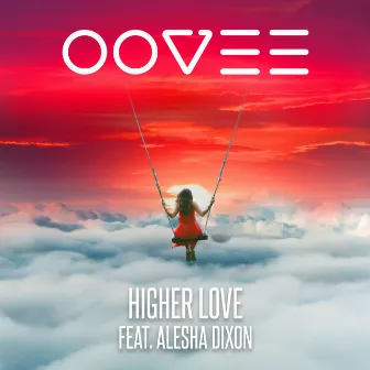 Higher Love by OOVEE