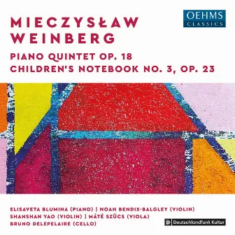 Weinberg: Piano Quintet, Op. 18 & Children’s Notebook No. 3, Op. 23 by Elisaveta Blumina