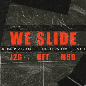 We Slide by Johnny 2 Good