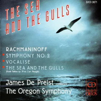 Rachmaninov, S.: Symphony No. 2 / Vocalise / Respighi, O.: Rachmaninov - the Sea and Seagulls (Oregon Symphony, De Preist) (The Sea and the Gulls) by Oregon Symphony