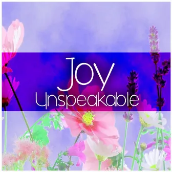 Unspeakable by Joy