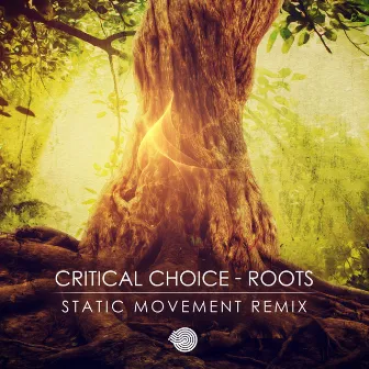 Roots (Static Movement Remix) by Critical Choice