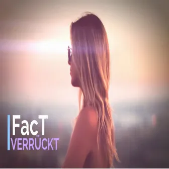 Verrückt by FacT