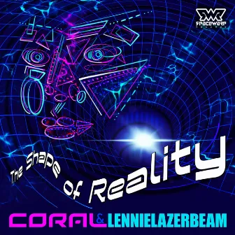 The Shape of Reality by Coral