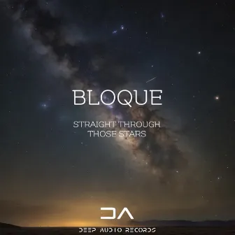 Straight Through Those Stars by Bloque