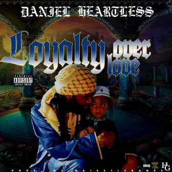 Loyalty > Love by Daniel Heartless