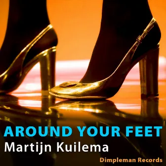 Around Your Feet by Martijn Kuilema