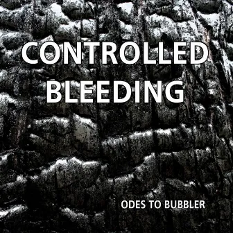 Odes to Bubbler by Controlled Bleeding