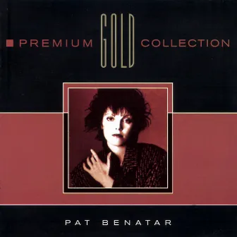 Premium Gold Collection by Pat Benatar