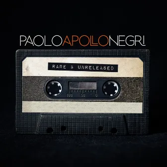 Rare & unreleased by Paolo Apollo Negri