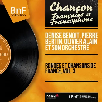 Rondes et chansons de France, vol. 3 (Mono version) by Pierre Bertin