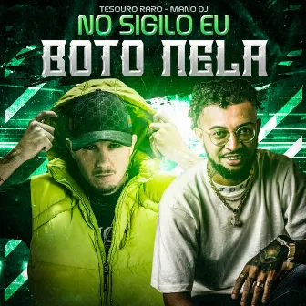 No Sigilo Eu Boto Nela by TESOURO RARO