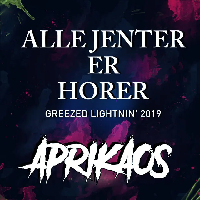 Alle Jenter Er Horer (Greezed Lightnin')