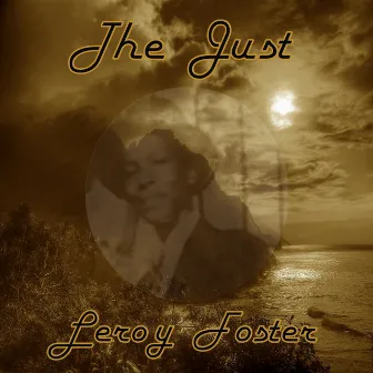 The Just Leroy Foster by Baby Face Leroy Foster