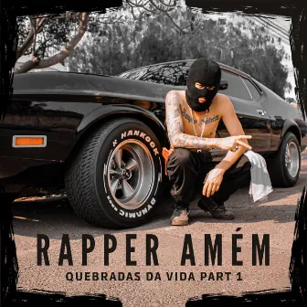 Quebradas da Vida, Pt. 1 by Rapper Amém