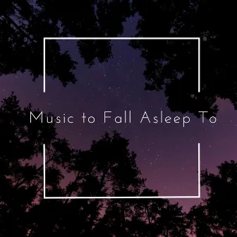 Music to Fall Asleep To by Thomas Benjamin Cooper