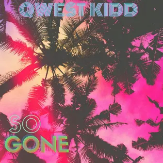 So Gone by Qwest Kidd