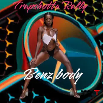 BENZ BODY by TrapShotta Rally