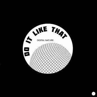 Do It Like That by Digital Nature