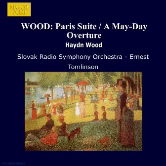 Wood: Paris Suite / A May-Day Overture by Haydn Wood