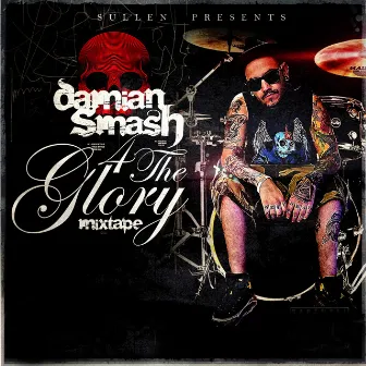 Mixtape: 4 The Glory by Damian Smash